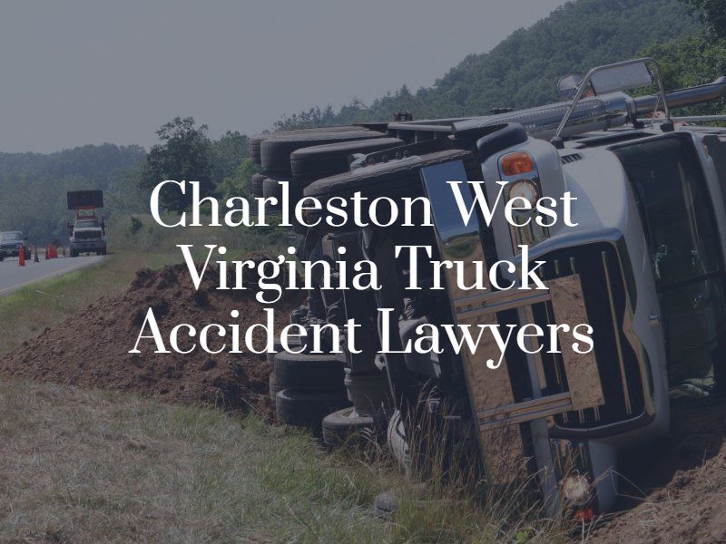 Charleston West Virginia Truck Accident Lawyers
