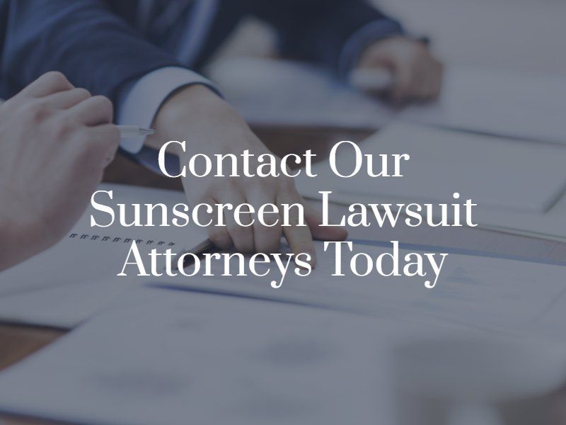 Contact our sunscreen lawsuit attorneys today
