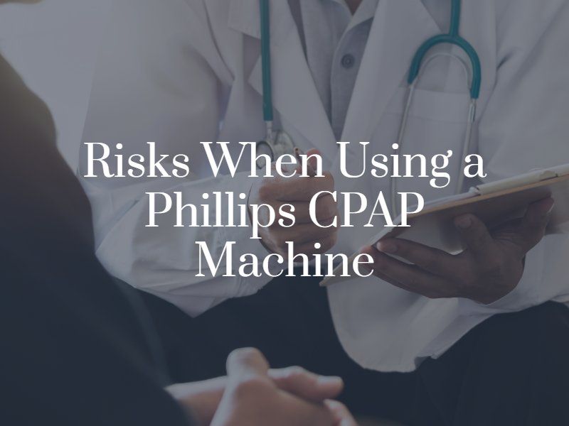 Risks when using a philips CPAP machine
