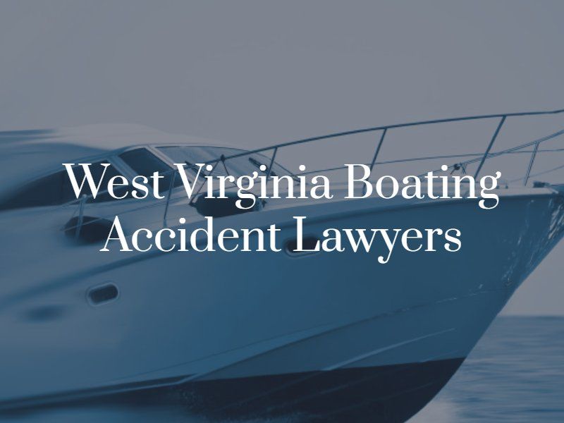 West Virginia Boating Accident Lawyers
