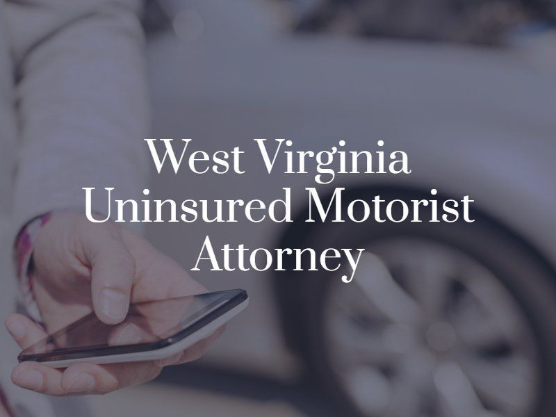 West Virginia Uninsured Motorist Attorney