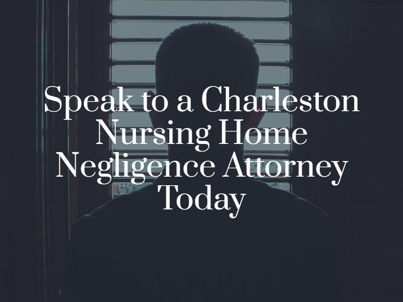 Charleston Nursing Home Negligence Attorney
