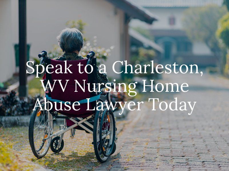 Charleston, WV Nursing Home Abuse Lawyer