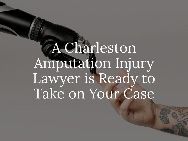 Charleston Amputation Injury Lawyer