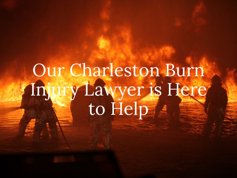 Charleston Burn Injury Lawyer